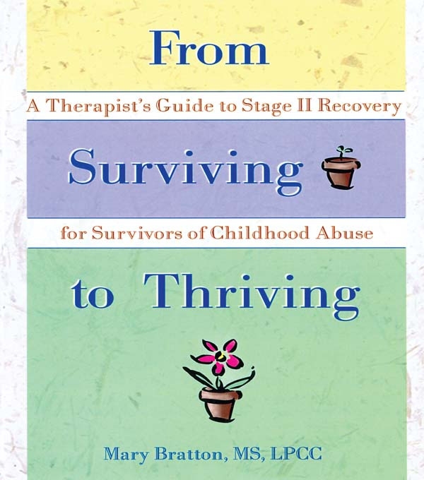 From Surviving to Thriving: A Therapist’s Guide to Stage II Recovery for Survivors of Childhood Abuse