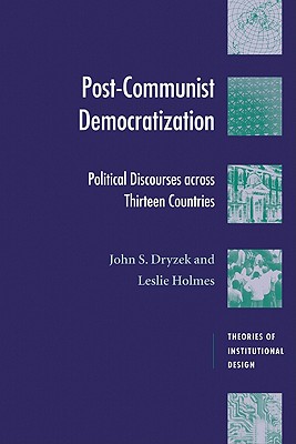Postcommunist Democratization: Political Discourses Across Thirteen Countries