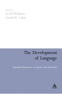 The Development of Language: Functional Perspectives on Species and Individuals