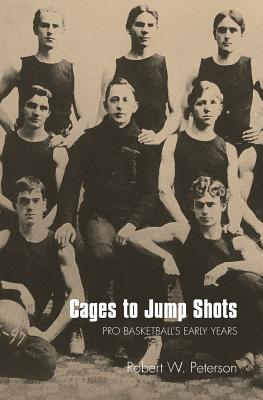 Cages to Jump Shots: Pro Basketballs Early Years