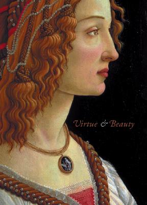 Virtue and Beauty: Leonardo’s Ginevra De’ Benci and Renaissance Portraits of Women