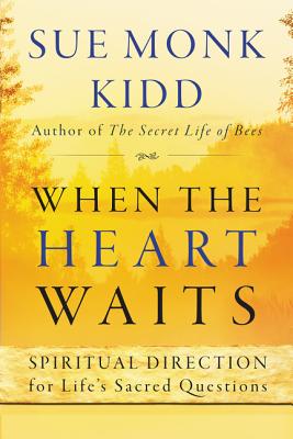 When the Heart Waits: Spiritual Direction for Life’s Sacred Questions