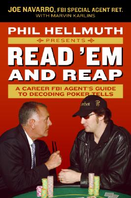 Phil Hellmuth Presents Read ’em And Reap: A Career FBI Agent’s Guide to Decoding Poker Tells