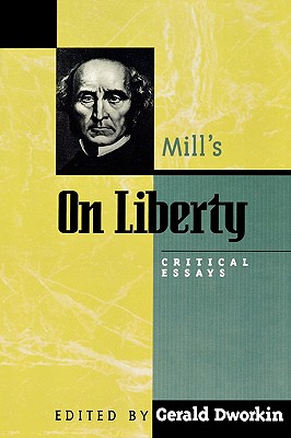 Mill’s on Liberty: Critical Essays
