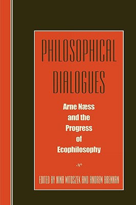 Philosophical Dialogues: Arne Naess and the Progress of Ecophilosophy