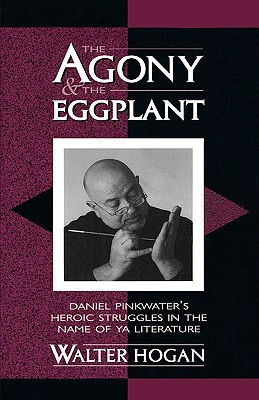 The Agony and the Eggplant: Daniel Pinkwater’s Heroic Struggles in the Name of Ya Literature