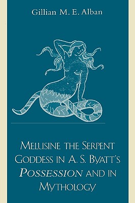 Melusine the Serpent Goddess in A. S. Byatt’s Possession and in Mythology