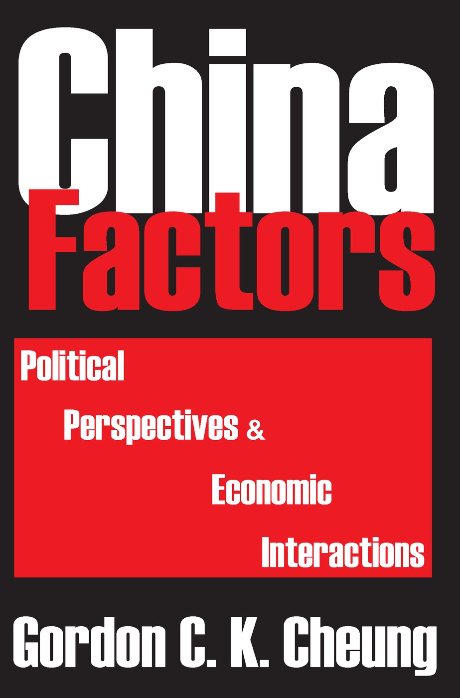 China Factors: Political Perspectives & Economic Interactions