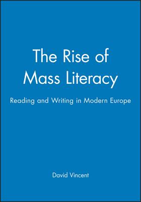 The Rise of Mass Literacy: Reading and Writing in Modern Europe