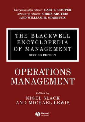 The Blackwell Encyclopedia of Management: Operations Management