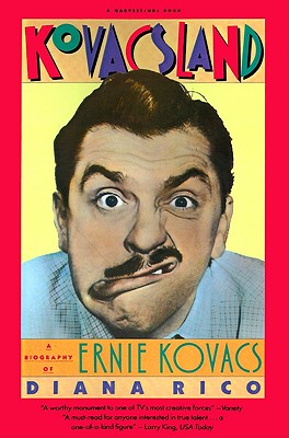 Kovacsland: A Biography of Ernie Kovacs