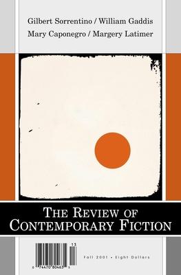 Gilbert Sorrentino/William Gaddis/Mary Caponegro/Margery Latimer: The Review of Contemporary Fiction/Fall 2001