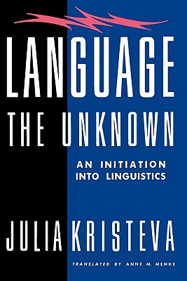 Language: The Unknown: An Initiation Into Linguistics