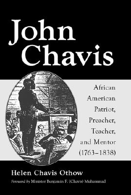 John Chavis: African American Patriot, Preacher, Teacher, and Mentor (1783™1838)