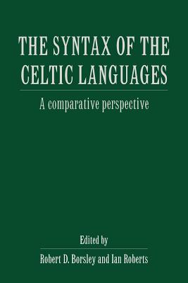 The Syntax of the Celtic Languages: A Comparative Perspective