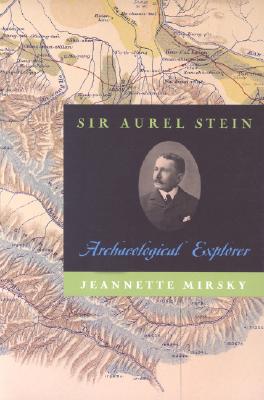 Sir Aurel Stein: Archaeological Explorer