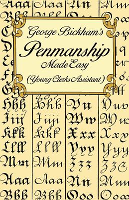 George Bickham’s Penmanship Made Easy (Young Clerks Assistant)