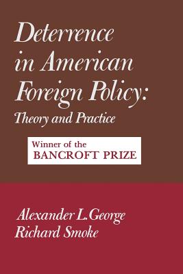 Deterrence in American Foreign Policy: Theory and Practice