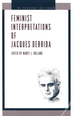 Feminist Interpretations of Jacques Derrida