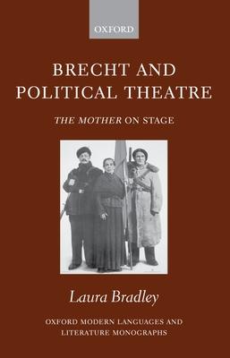 Brecht and Political Theatre: The Mother on Stage