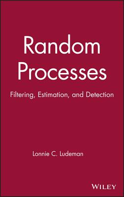 Random Processes: Filtering, Estimation, and Detection