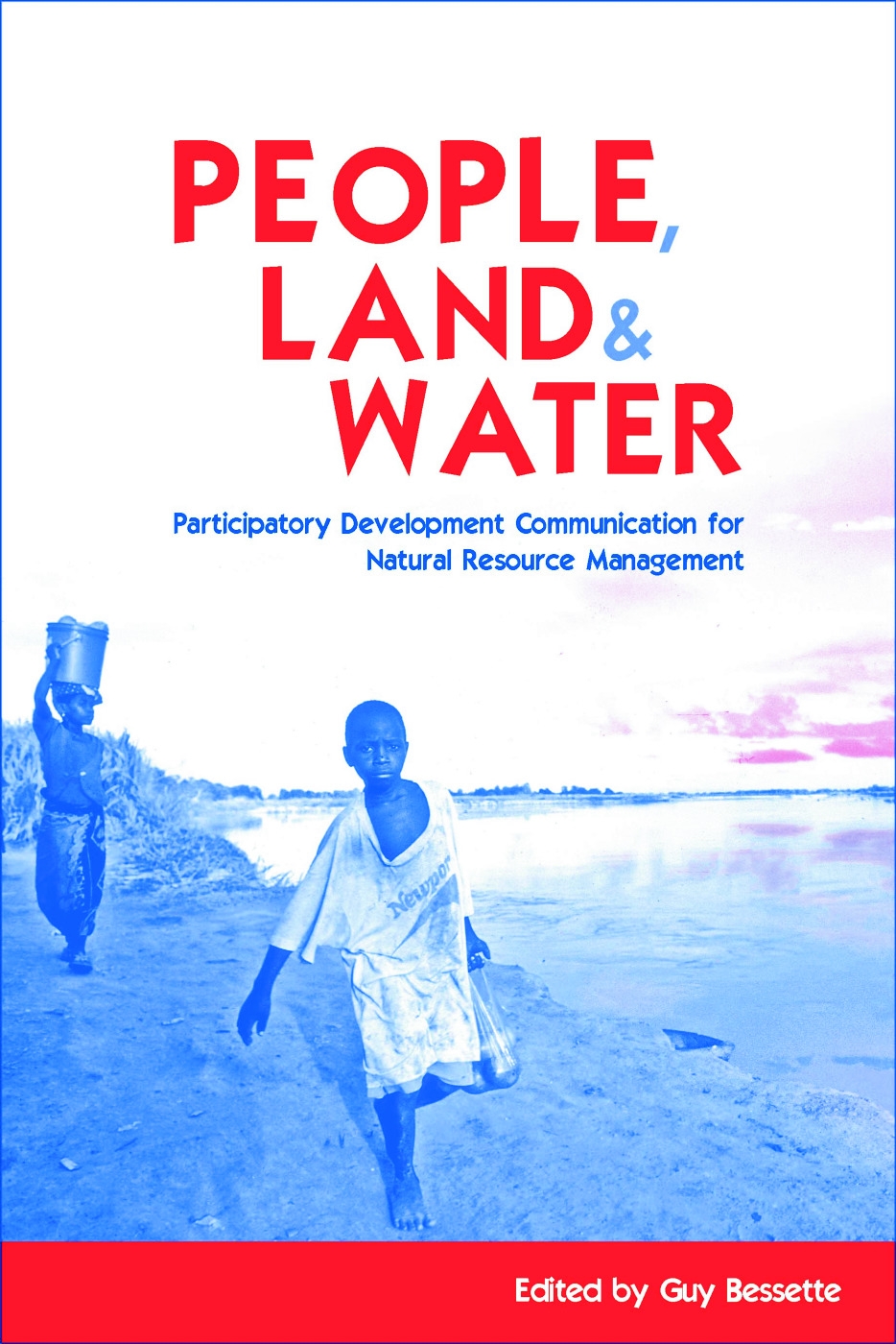 People, Land And Water: Participatory Development Communication for Natural Resource Management