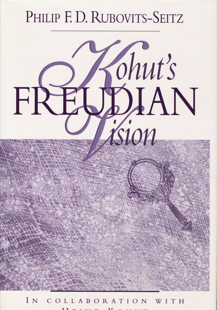 Kohut’s Freudian Vision