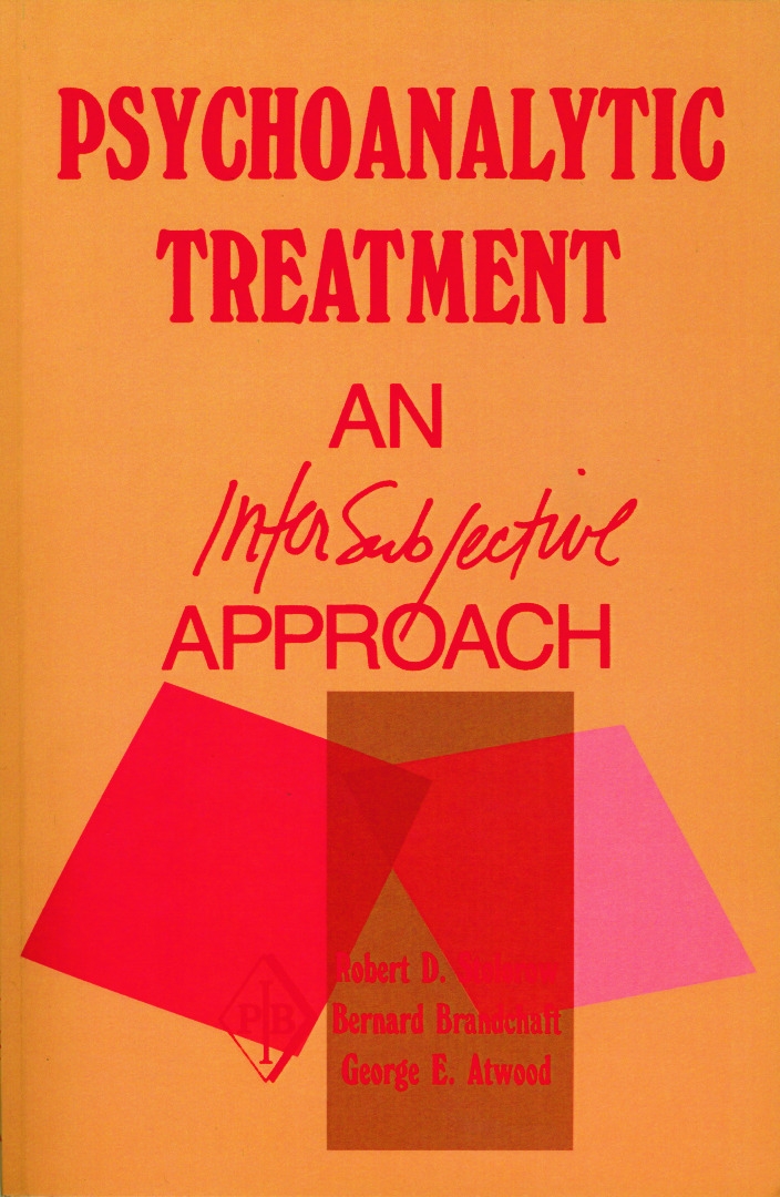 Psychoanalytic Treatment: An Intersubjective Approach