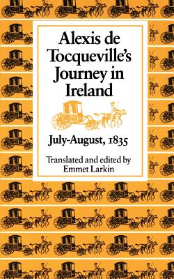 Alexis de Tocqueville’s Journey in Ireland, July-August,1835