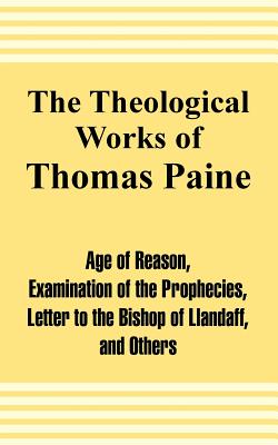 The Theological Works of Thomas Paine