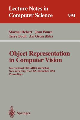 Object Representation in Computer Vision: International Nsf-Arpa Workshop, New York City, Ny, Usa, December 5-7, 1994 : Proceedi