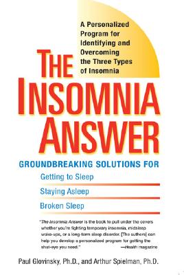 The Insomnia Answer: A Personalized Program for Identifying And Overcoming the Three Types Ofinsomnia