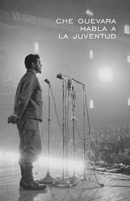 Che Guevara Habla a LA Juventud/Che Guevara Speaks to the Young