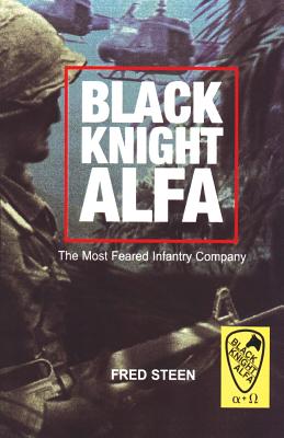 Black Knight Alfa: The Most Feared Infantry Company