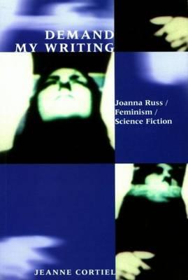 Demand My Writing: Joanna Russ, Feminism, Science Fiction