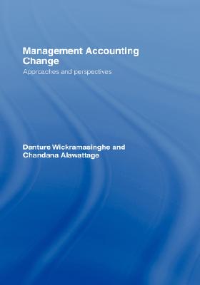Management Accounting Change: Approaches And Perspectives