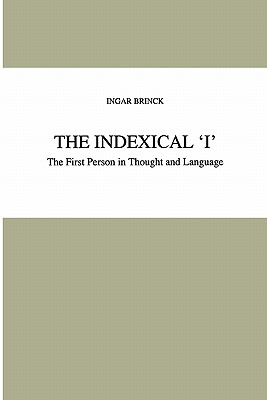 The Indexical ’I’: The First Person in Thought and Language