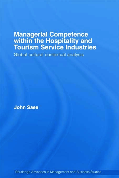 Managerial Competence Within the Hospitality and Tourism Service Industries: Global Cultural Contextual Analysis