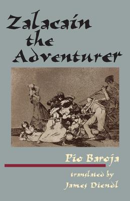 Zalacain the Adventurer: The History of the Good Fortune and Wanderings of Martin Zalacain of Urbia