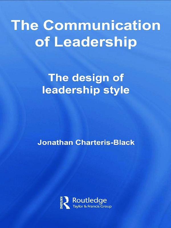 The Communication of Leadership: The Design Of Leadership Style