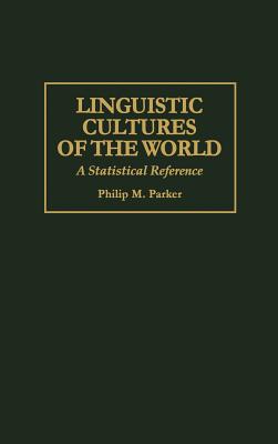 Linguistic Cultures of the World: A Statistical Reference