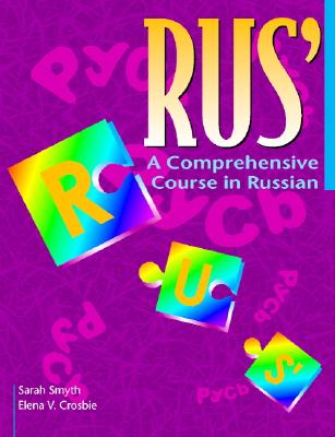 Rus’ a Comprehensive Course in Russian: A Comprehensive Course in Russian