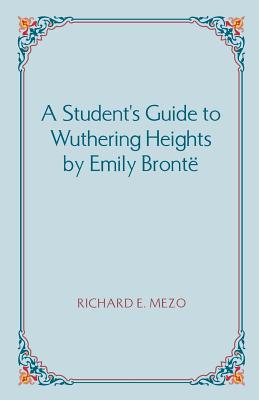 A Student’s Guide to Wuthering Heights by Emily Bront