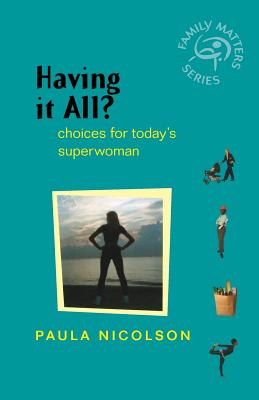 Having It All?: Choices for Today’s Superwoman