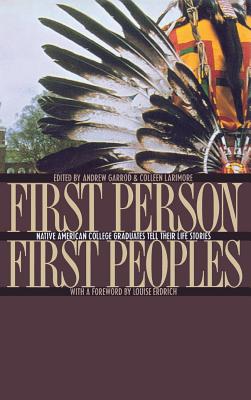 First Person, First Peoples: Native American College Graduates Tell Their Life Stories