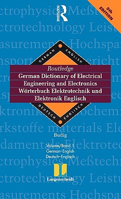 Langenscheidt German Dictionary of Electrical Engineering and Electronics/Worterbuch Elektrotechnik Und Elektronik Englisch: Ger