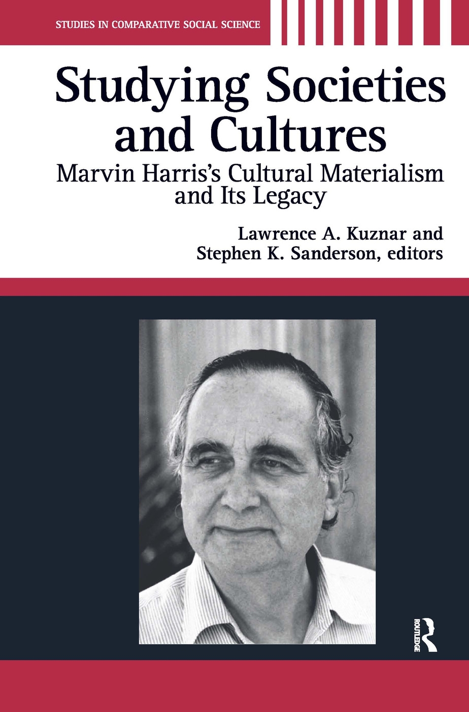 Studying Societies And Cultures: Marvin Harris’s Cultural Materialism And Its Legacy