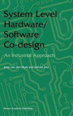System Level Hardware/Software Co-Design: An Industrial Approach