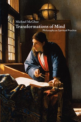 Transformation of Mind: Philosphy As Spiriual Practice