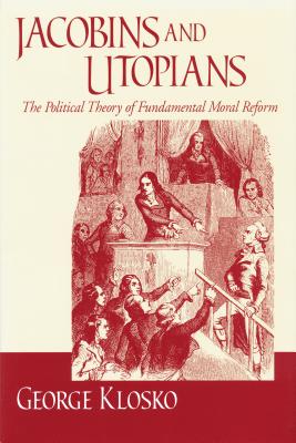 Jacobins and Utopians: The Political Theory of Fundamental Moral Reform